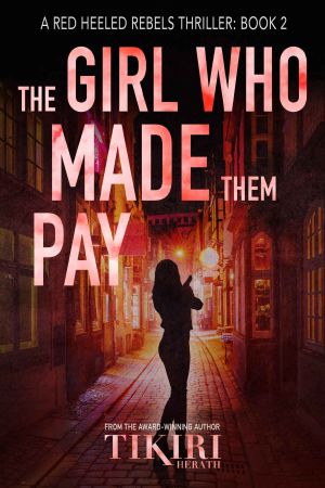 [Red Heeled Rebels 02] • The Girl Who Made Them Pay